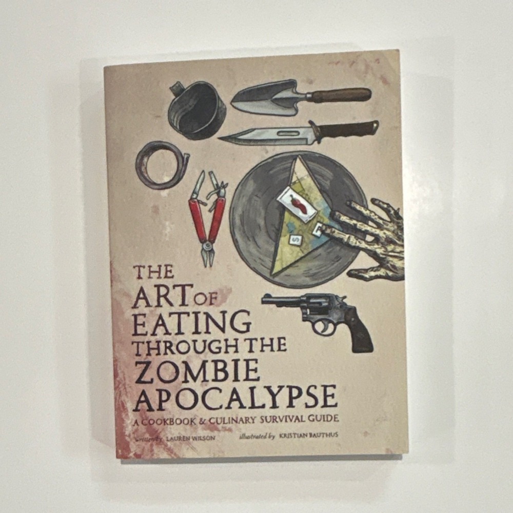 The Art of Eating Through the Zombie Apocalypse Paperback Lauren Wilson Cookbook